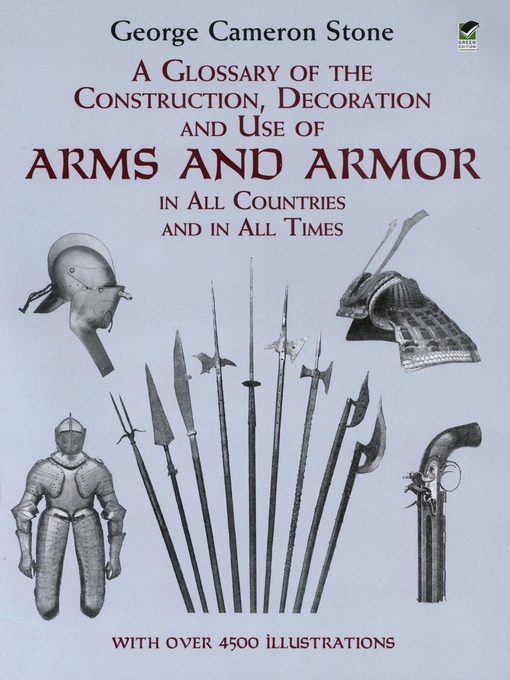 Title details for A Glossary of the Construction, Decoration and Use of Arms and Armor by George Cameron Stone - Available